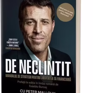 De neclintit. Manual de strategii pentru libertatea ta financiară - Paperback brosat - Tony Robbins - Act și Politon