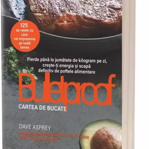 Bulletproof. Cartea de bucate - Paperback brosat - Dave Asprey - Act și Politon