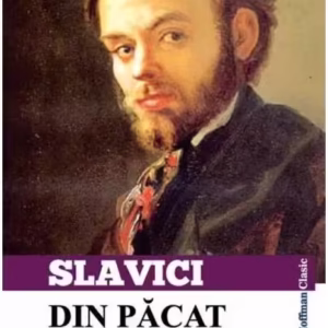Din păcat în păcat - Paperback - Ioan Slavici - Hoffman