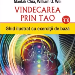 Vindecarea prin Tao - Paperback brosat - Mantak Chia, William U. Wei - Polirom