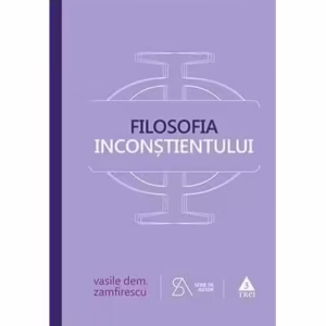 Filosofia inconștientului. ediția a-IV-a - Paperback - Vasile Dem. Zamfirescu - Trei