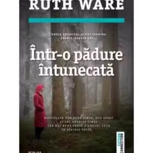 Într-o pădure întunecată - Paperback brosat - Ruth Ware - Trei