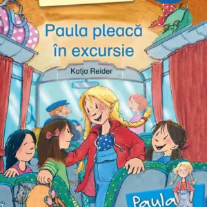 Paula pleacă în excursie - Nivel 3 - Paperback brosat - Franziska Harvey, Katja Reider - Didactica Publishing House
