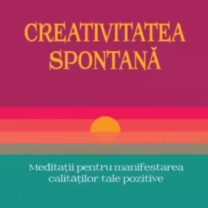 Creativitatea spontană - Paperback brosat - Tenzin Wangyal Rinpoche - For You