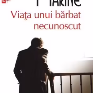Viaţa unui bărbat necunoscut (Top 10+) - Paperback brosat - Andreï Makine - Polirom