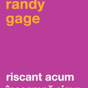 Riscant acum înseamnă sigur - Paperback brosat - Randy Gage - Curtea Veche