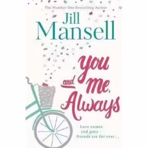You And Me, Always : An uplifting novel of love and friendship - Paperback brosat - Jill Mansell - Headline Publishing Group