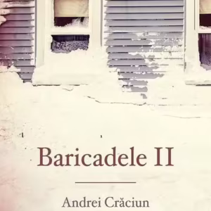Baricadele II - Paperback brosat - Andrei Crăciun - Herg Benet Publishers