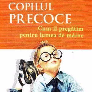 Copilul precoce. Cum îl pregătim pentru lumea de mâine - Paperback brosat - Monique de Kermadec - Niculescu