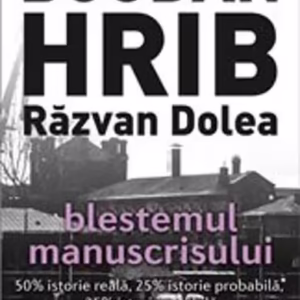 Blestemul manuscrisului - Paperback brosat - Bogdan Hrib, Răzvan Dolea - Tritonic