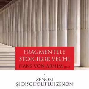Fragmentele stoicilor vechi (Vol. 1) - Hardcover - Hans von Arnim - Humanitas