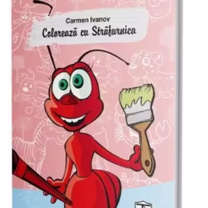 Colorează cu Străfurnica - Paperback brosat - Carmen Ivanov - Favorit