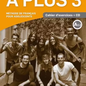 A plus 3. Cahier d'exercices (A2.2) + CD audio - Paperback brosat - Michèle Bosquet, Sophie Lhomme - Maison des Langues