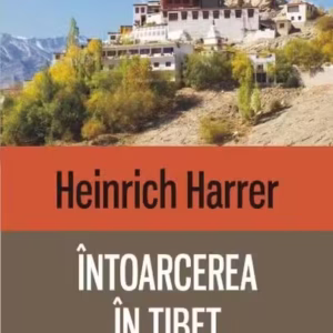 Întoarcerea în Tibet - Paperback brosat - Heinrich Harrer - Polirom