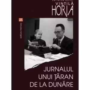 Jurnalul unui ţăran de la Dunăre - Paperback brosat - Horia Vintilă - Vremea