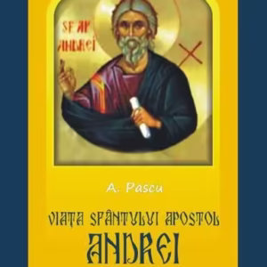 Viaţa Sfântului Apostol Andrei între realitate şi poveste - Paperback brosat - A. Pascu - Meteor Press
