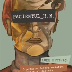 Pacientul H.M. O poveste despre memorie, nebunie și secrete de familie - Paperback brosat - Luke Dittrich - Vellant