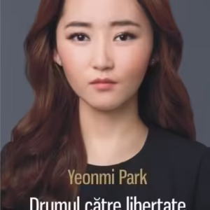 Drumul către libertate - Paperback brosat - Yeonmi Park - Polirom
