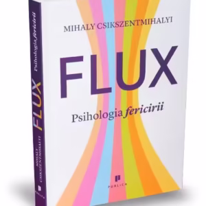 Flux - Paperback brosat - Mihaly Csikszentmihalyi - Publica