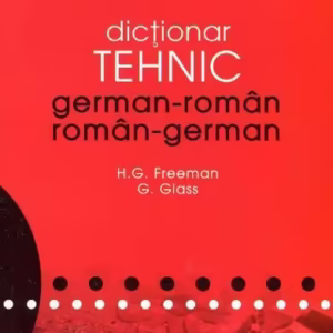 Dicționar Tehnic German-Român / Român-German - Paperback - Henry Freeman, Guenter Glass - Niculescu