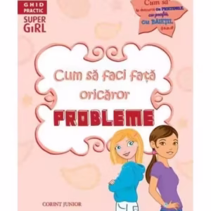Ghid practic. Cum să faci faţă oricăror probleme - Paperback brosat - *** - Corint Junior