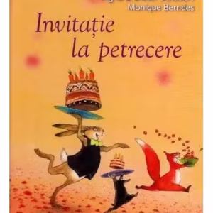 Invitație la petrecere - Hardcover - Ingrid Schubert, Dieter Schubert, Monique Berndes - Univers