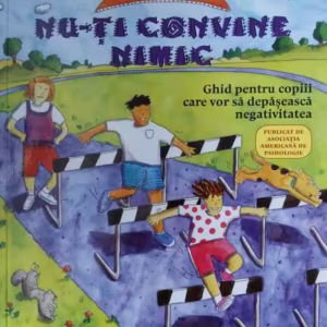 Ce sa faci... când nu-ți convine nimic - Paperback brosat - Dawn Huebner - Trei