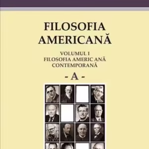 Filosofia americană (Vol. I). Filosofia americană contemporană A - Paperback brosat - *** - Ratio et Revelatio