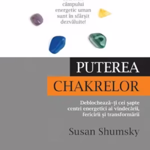 Puterea chakrelor - Paperback brosat - Susan Shumsky - Lifestyle