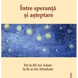 Între speranță și așteptare. De la fiii lui Adam la fii ai lui Abraham - Paperback brosat - Liana Gehl - Ratio et Revelatio