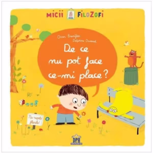 De ce nu pot face ce-mi place? - Hardcover - Oscar Brenifier - Didactica Publishing House