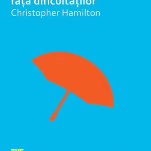 Cum să facem faţă dificultăţilor - Paperback brosat - Christopher Hamilton - Vellant