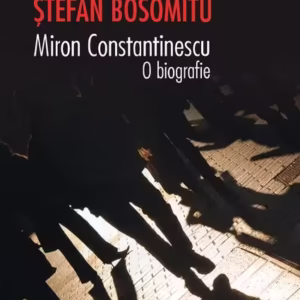 Miron Constantinescu - Paperback brosat - Ştefan Bosomitu - Humanitas