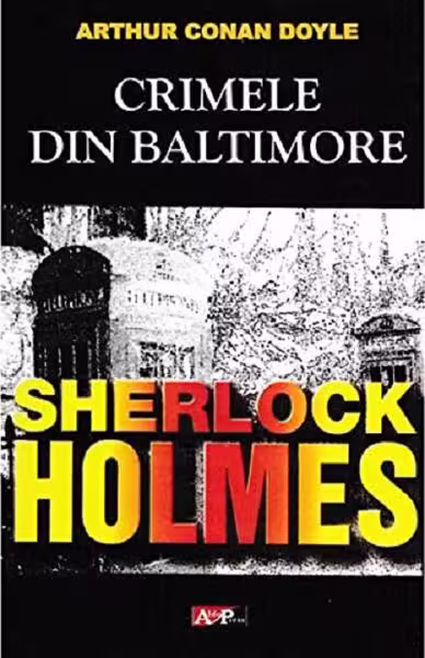 Crimele din Baltimore – Paperback – Sir Arthur Conan Doyle – Aldo Press
