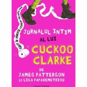 Jurnalul intim al lui Cuckoo Clarke - Hardcover - James Patterson - Corint Junior