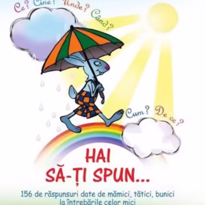 Hai să-ţi spun… Ce? Cine? Unde? Când? Cum? De ce? - Hardcover - Ala Bujor, Cristina Duca - Epigraf