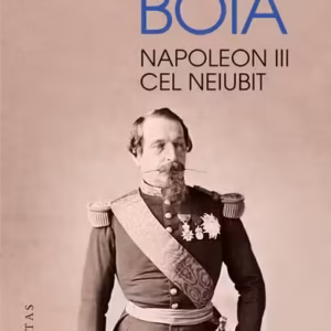 Napoleon III cel neiubit - Paperback - Lucian Boia - Humanitas