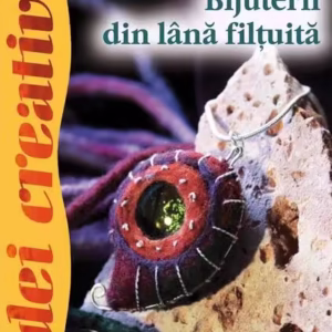 Bijuterii din lână filţuită. Idei creative 95 - Paperback brosat - Anikó Árvai, Mihály Vetró - Casa
