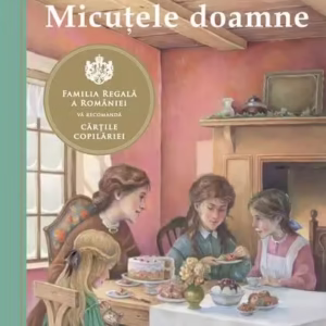 Micuţele doamne - Paperback brosat - Louisa May Alcott - Curtea Veche