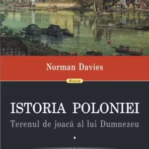 Istoria Poloniei (2 volume) - Paperback brosat - Norman Davies - Polirom