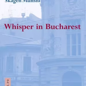 Whisper in Bucharest - Paperback brosat - Kiki Skagen Munshi - Compania