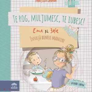 Te rog, mulțumesc, te iubesc - Hardcover - Ioana Chicet-Macoveiciuc - Didactica Publishing House