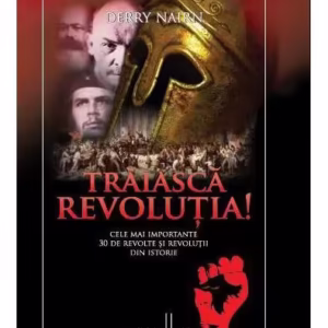 Trăiască Revoluția! - Paperback brosat - Derry Nairn - Litera