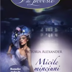 Micile minciuni ale dragostei - Paperback brosat - Victoria Alexander - Litera