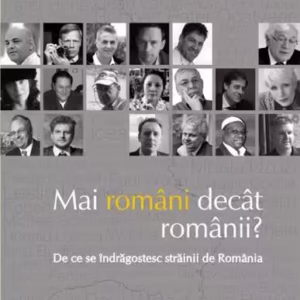 Mai români decât românii? De ce se îndrăgostesc străinii de România - Paperback brosat - Sandra Pralong - Polirom