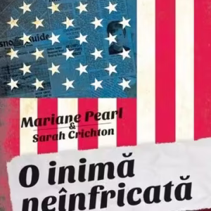 O inimă neînfricată - Paperback - Sarah Crichton, Mariane Pearl - RAO