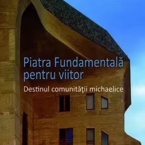 Piatra fundamentală pentru viitor. Destinul comunităţii michaelice - Paperback brosat - Peter Selg - Univers Enciclopedic