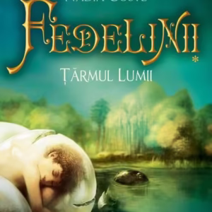 Fedelinii. Tărâmul lunii (Vol. I) - Paperback brosat - Nadia Coste - All