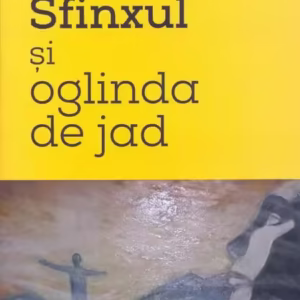 Sfinxul şi oglinda de jad - Paperback brosat - Viorica Petrovici - Charmides