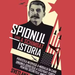 Spionul care a schimbat istoria - Hardcover - Svetlana Lokhova - RAO